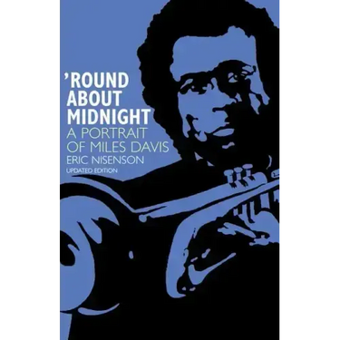 Round about Midnight: A Portrait of Miles Davis