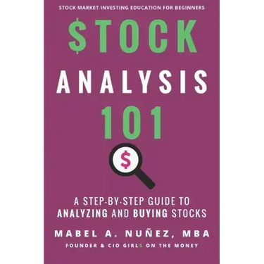 Stock Analysis 101: A Step by Step Guide to Analyzing and Buying Stocks