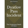 Dyatlov Pass Incident: The Grotesque Death Of Nine