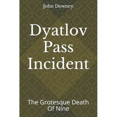 Dyatlov Pass Incident: The Grotesque Death Of Nine