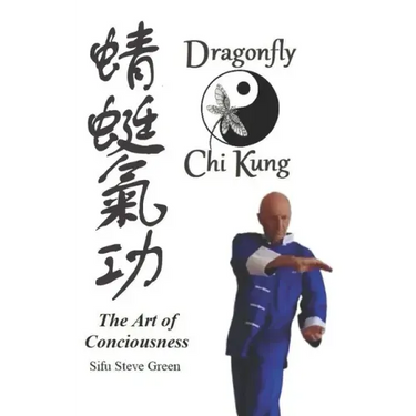 Dragonfly Chi Kung: The art of conciousness