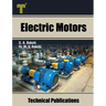 Electric Motors: D.C. Motors, Induction Motors, Synchronous Motors and Special Purpose Motors