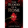 The Blood of a Rose