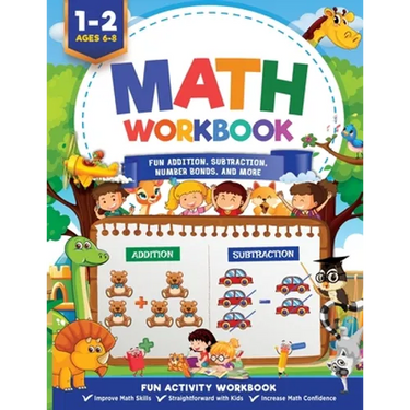 Math Workbook Grade 1: Fun Addition, Subtraction, Number Bonds, Fractions, Matching, Time, Money, And More Ages 6 to 8, 1st & 2nd Grade Math: Fun Addi