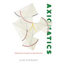 Axiomatics: Mathematical Thought and High Modernism