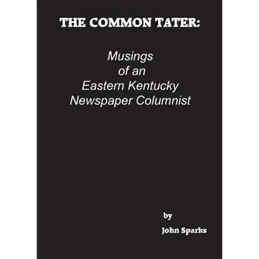 The Common Tater: Musings of an Eastern Kentucky Newspaper Columnist