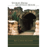 Stories from Martha's House: The Biblical Gathering Place for Friends and Strangers