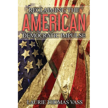 Reclaiming The American Democratic Impulse