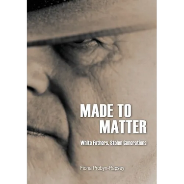 Made to Matter: White Fathers, Stolen Generations