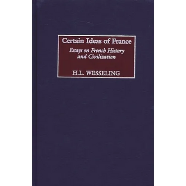 Certain Ideas of France: Essays on French History and Civilization
