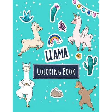 Llama Coloring Book: Kawaii Llama Alpaca Activity Book for Kids - Funny Llama Gift for Girls who Loves all Llamas in the World