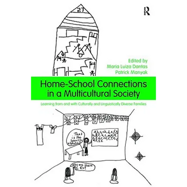 Home-School Connections in a Multicultural Society: Learning From and With Culturally and Linguistically Diverse Families