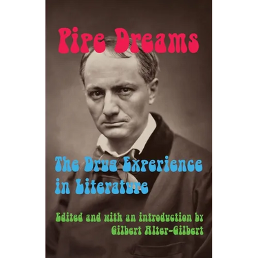 Pipe Dreams: The Drug Experience in Literature
