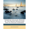 Vindiciae Gallicae: Defense of the French Revolution and Its English Admirers