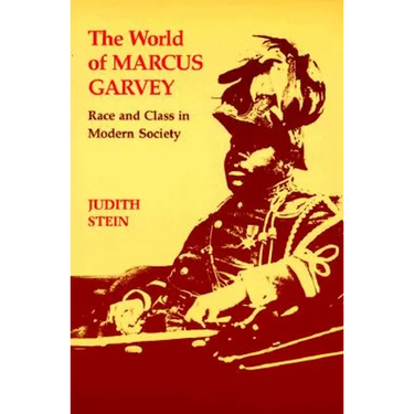 World of Marcus Garvey: Race and Class in Modern Society