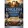 English History Stories: 50 True and Fascinating Tales of Major Events and People from England's Past