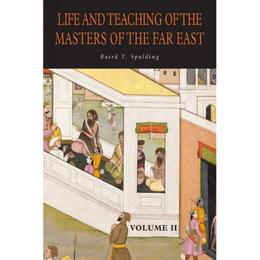 Life and Teaching of the Masters of the Far East: Volume 2