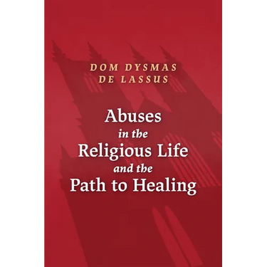 Abuses in the Religious Life and the Path to Healing