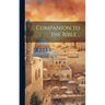 Companion to the Bible ..