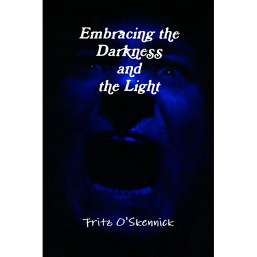 Embracing the Darkness and the Light