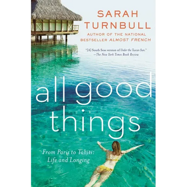 All Good Things: From Paris to Tahiti: Life and Longing