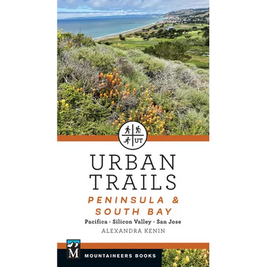 Urban Trails: Peninsula & South Bay: Pacifica * Silicon Valley * San Jose