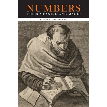 Numbers: Their Meaning and Magic