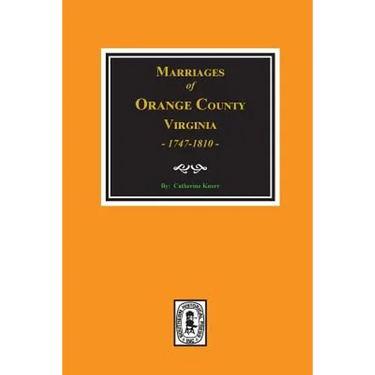 Marriages of Orange County, Virginia 1747-1810