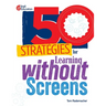 50 Strategies for Learning Without Screens