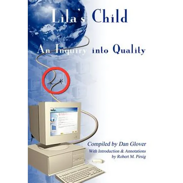 Lila's Child: An Inquiry into Quality