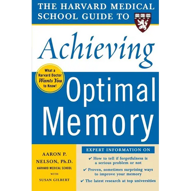 The Harvard Medical School Guide to Achieving Optimal Memory