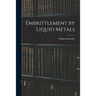 Embrittlement by Liquid Metals