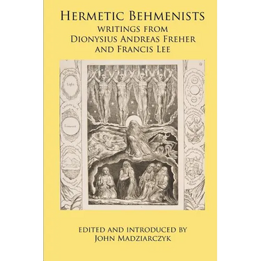 Hermetic Behmenists: writings from Dionysius Andreas Freher and Francis Lee
