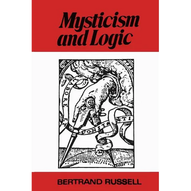 Mysticism and Logic and Other Essays