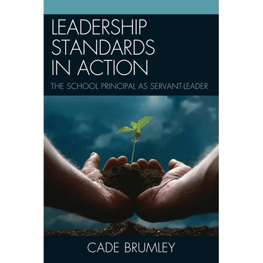 Leadership Standards in Action: The School Principal as Servant-Leader