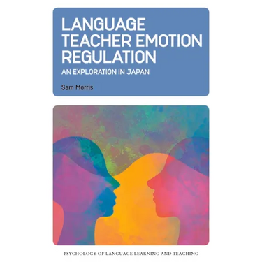 Language Teacher Emotion Regulation: An Exploration in Japan