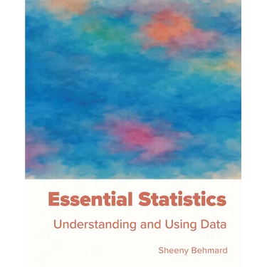 Essential Statistics: Understanding and Using Data