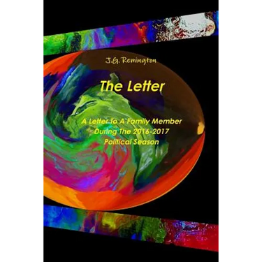 The Letter, A Letter To A Family Member During The 2016 Political Season