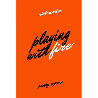 Playing with Fire
