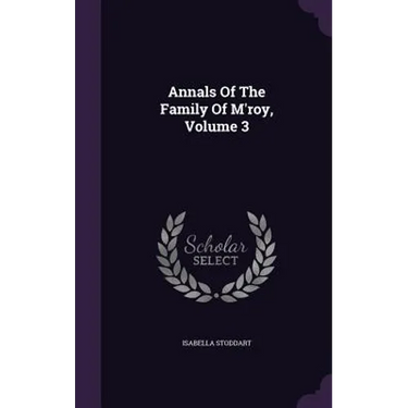 Annals Of The Family Of M'roy, Volume 3