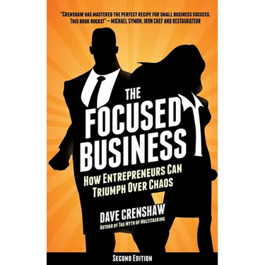 The Focused Business: How Entrepreneurs Can Triumph Over Chaos