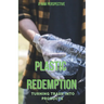 Plastic Redemption: Turning Trash in Products