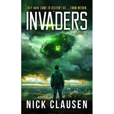 Invaders 1: An Alien Invasion Thriller