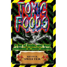 Toxic Foods: A list of food ingredients, and food additives to avoid entirely