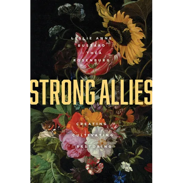 Strong Allies: Creating, Cultivating, Restoring