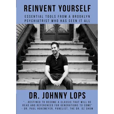Reinvent Yourself: Essential Tools from a Brooklyn Psychiatrist Who Has Seen It All