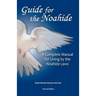 Guide for the Noahide: A Complete Guide to the Laws of the Noahide Covenant and Key Torah Values for All Mankind