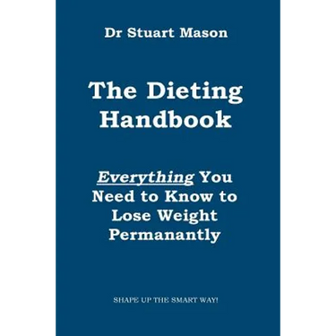 The Dieting Handbook: Everything You Need to Know to Lose Weight Permanently