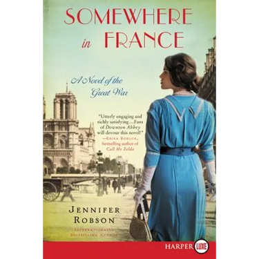 Somewhere in France: A Novel of the Great War