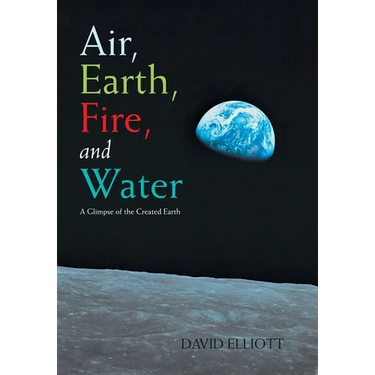 Air, Earth, Fire, and Water: A Glimpse of the Created Earth